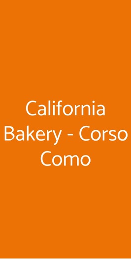 California Bakery Corso Como Milano Menu Prezzi Recensioni Del Ristorante