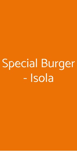 Special Burger - Isola, Milano