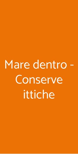 Mare Dentro - Conserve Ittiche, Milano