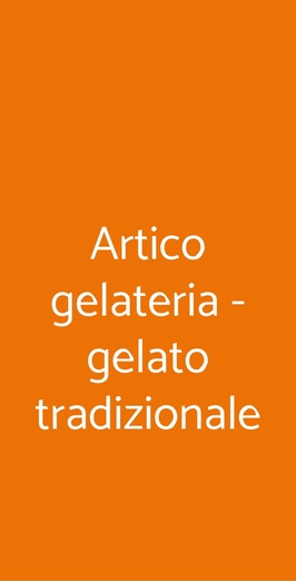 Artico Gelateria - Gelato Tradizionale, Milano