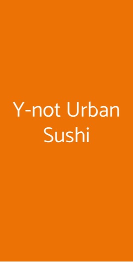 Y-not Urban Sushi, Milano
