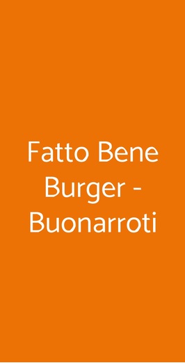 Fatto Bene Burger - Buonarroti, Milano