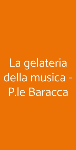 La Gelateria Della Musica - P.le Baracca, Milano