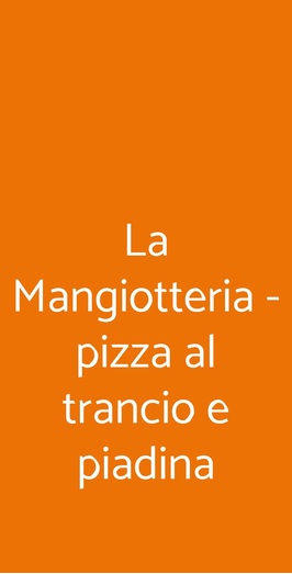 La Mangiotteria - Pizza Al Trancio E Piadina, Milano