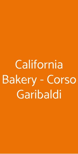 California Bakery - Corso Garibaldi, Milano