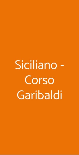 Siciliano - Corso Garibaldi, Milano