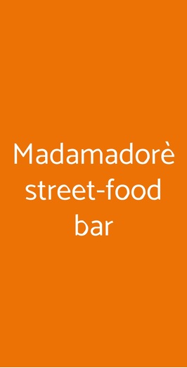 Madamadorè Street-food Bar, Milano