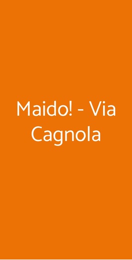 Maido! - Via Cagnola, Milano