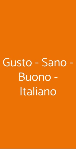Gusto - Sano - Buono - Italiano, Milano