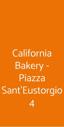 California Bakery - Piazza Sant'eustorgio 4, Milano