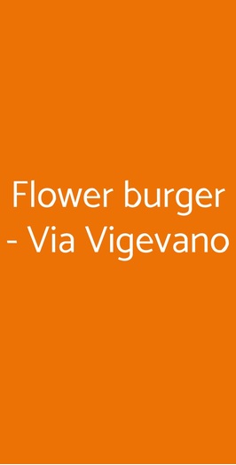 Flower Burger - Via Vigevano, Milano