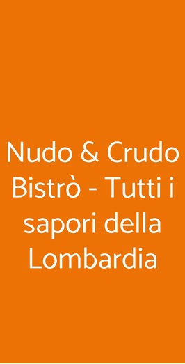 Nudo & Crudo Bistrò - Tutti I Sapori Della Lombardia, Milano