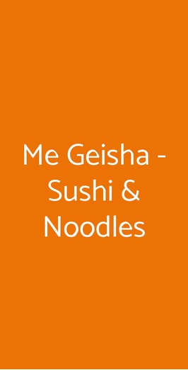 Me Geisha - Sushi & Noodles, Roma