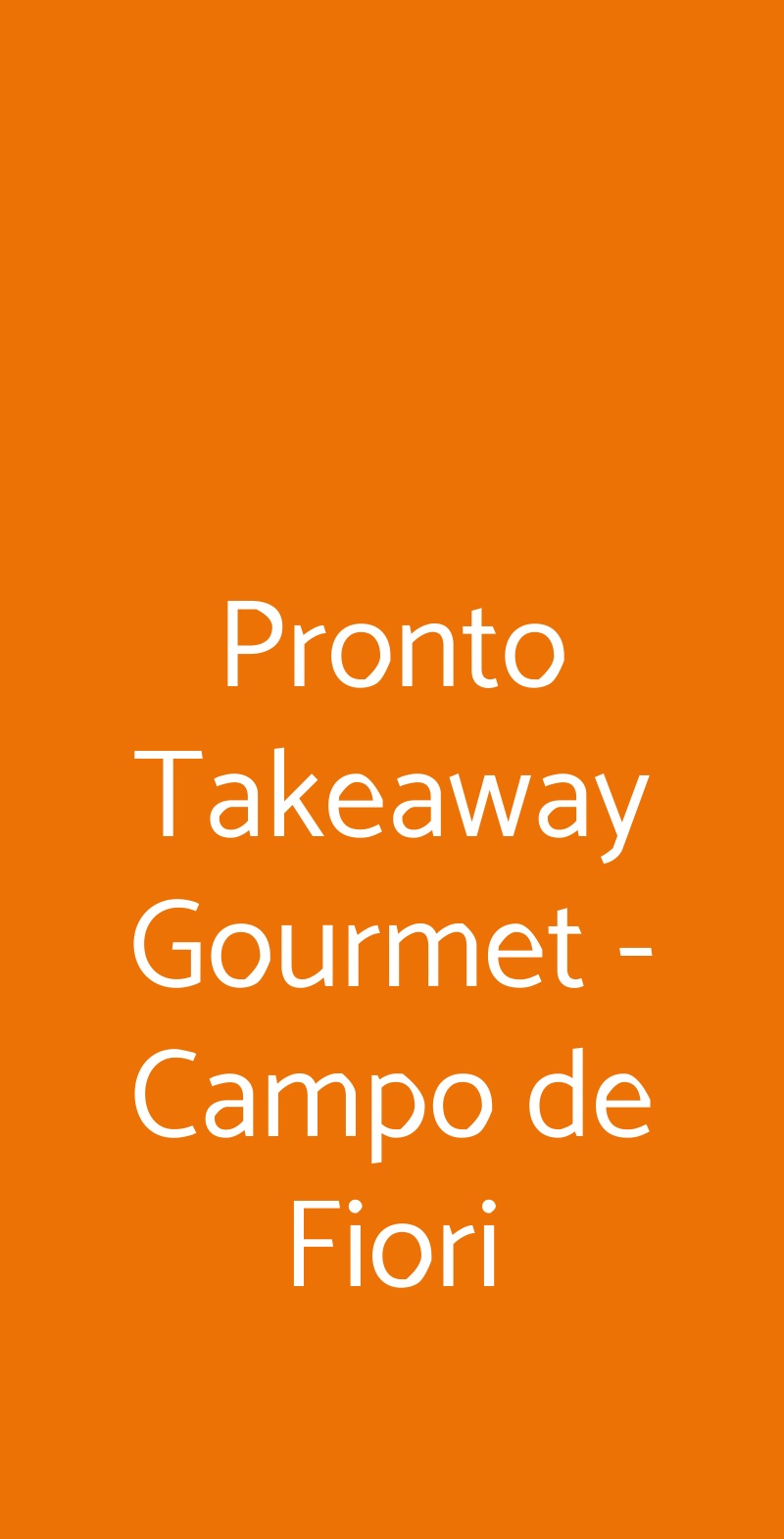 Pronto Takeaway Gourmet - Campo De Fiori, Roma