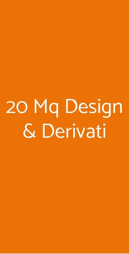 20 Mq Design & Derivati, Roma