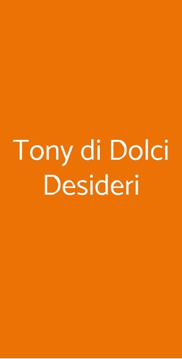 Tony Di Dolci Desideri, Roma