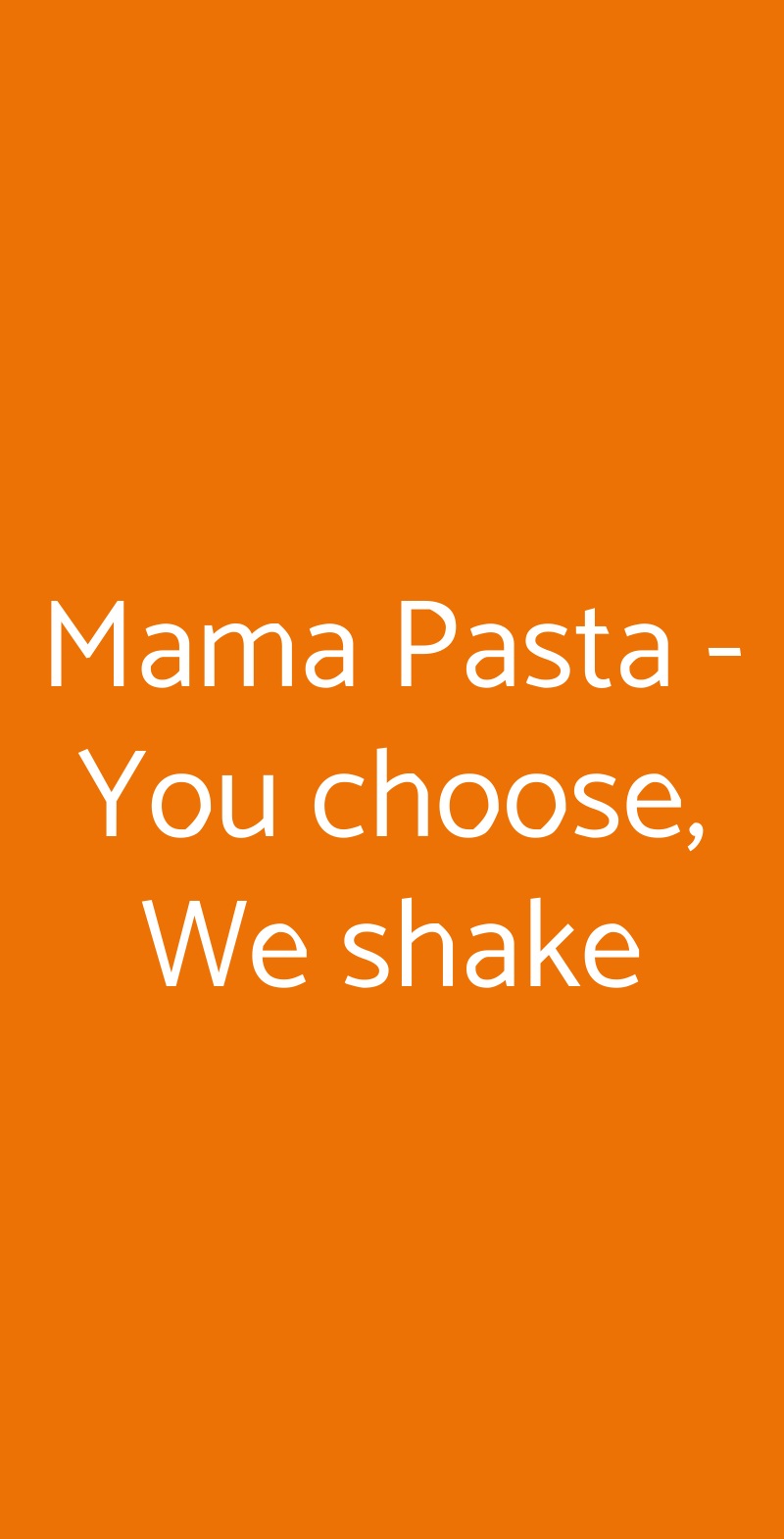 Mama Pasta - You choose, We shake Roma menù 1 pagina