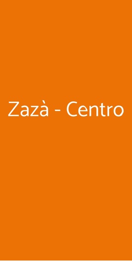 Zazà - Centro, Roma