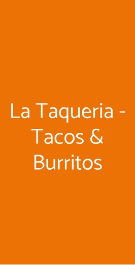 La Taqueria - Tacos & Burritos, Roma