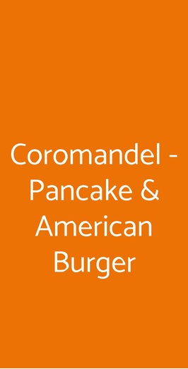 Coromandel - Pancake & American Burger, Roma