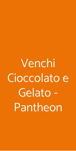 Venchi Cioccolato E Gelato - Pantheon, Roma