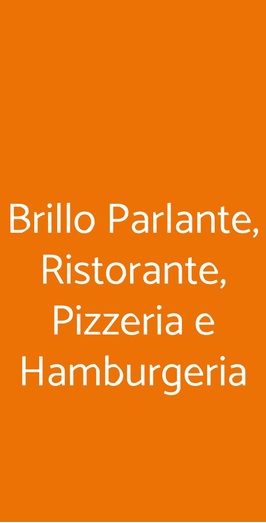 Brillo Parlante, Ristorante, Pizzeria E Hamburgeria