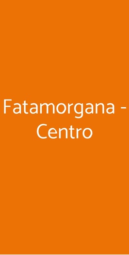 Fatamorgana - Centro, Roma