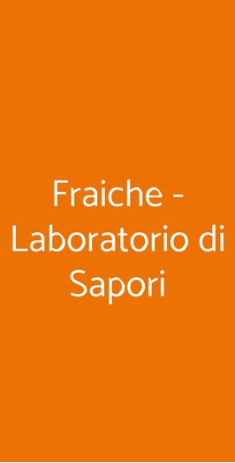 Fraiche - Laboratorio Di Sapori, Roma