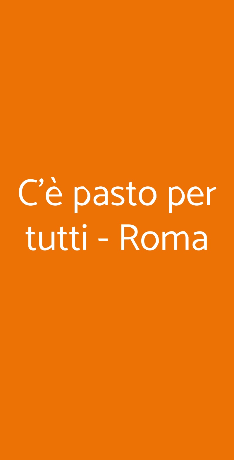 C'è Pasto Per Tutti - Roma, Roma