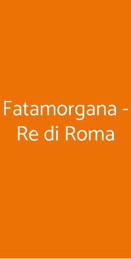 Fatamorgana - Re Di Roma