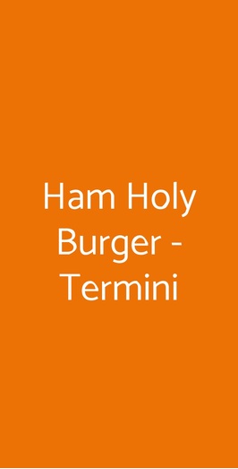Ham Holy Burger - Termini, Roma