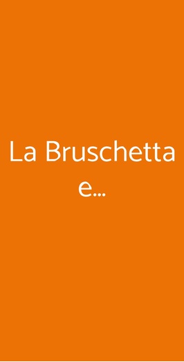 La Bruschetta E…, Roma