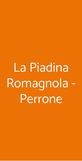La Piadina Romagnola - Perrone, Torino