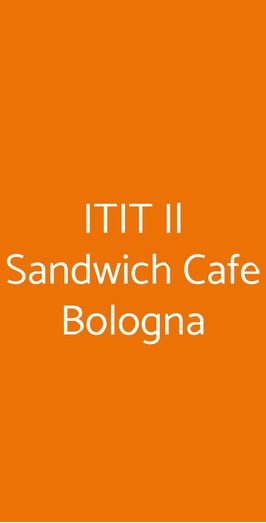 Itit Il Sandwich Cafe Bologna, Bologna