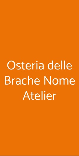 Osteria Delle Brache Nome Atelier, Firenze