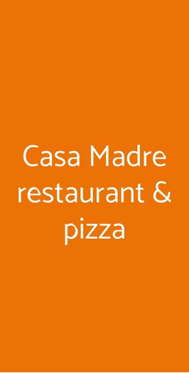 Casa Madre Restaurant & Pizza, Orbassano