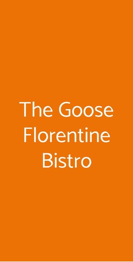 The Goose Florentine Bistro, Firenze