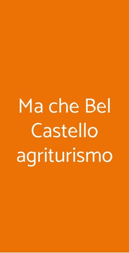 Ma Che Bel Castello Agriturismo, Maranzana