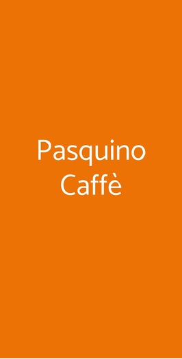 Pasquino Caffè, Roma