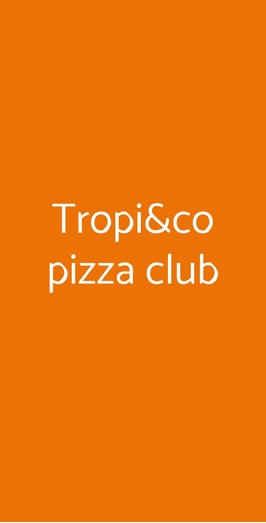 Tropi&co Pizza Club, Milano