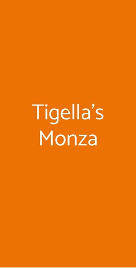 Tigella's Monza, Monza