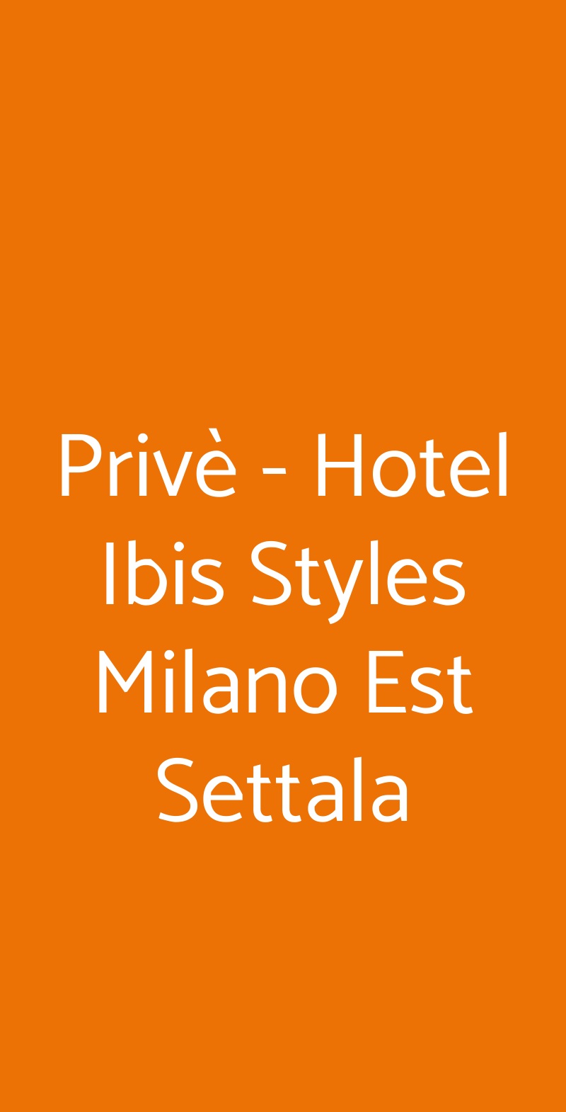 Privè - Hotel Ibis Styles Milano Est Settala Settala menù 1 pagina