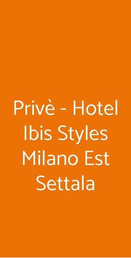 Privè - Hotel Ibis Styles Milano Est Settala, Settala