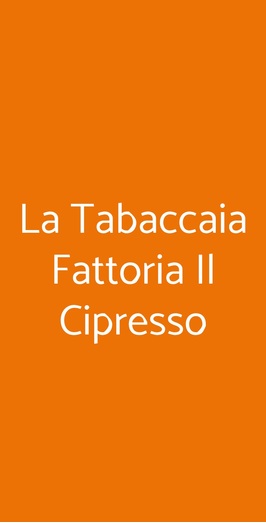 La Tabaccaia Fattoria Il Cipresso, Arezzo