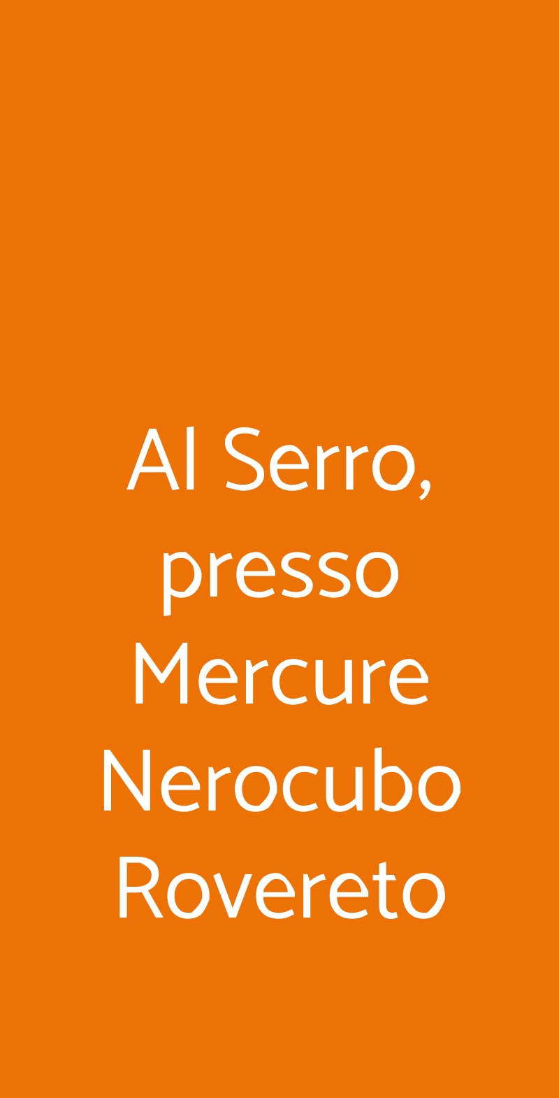 Al Serro, presso Mercure Nerocubo Rovereto Rovereto menù 1 pagina