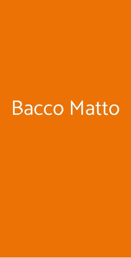 Bacco Matto, Roma