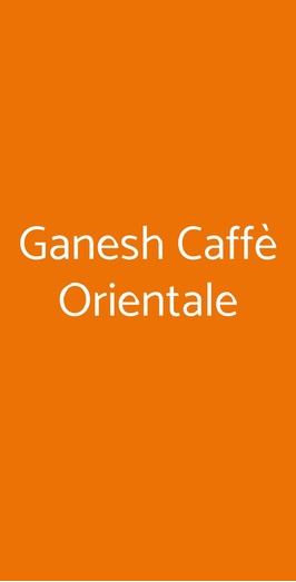 Ganesh Caffè Orientale, Ciriè