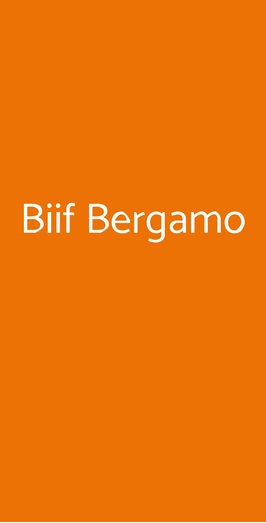 Biif Bergamo, Bergamo