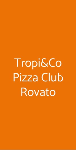 Tropi&co Pizza Club Rovato, Rovato