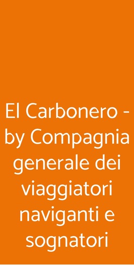 El Carbonero - By Compagnia Generale Dei Viaggiatori Naviganti E Sognatori, Milano